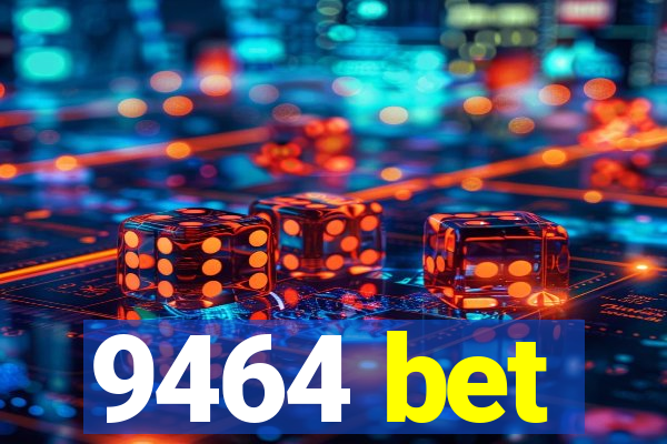 9464 bet